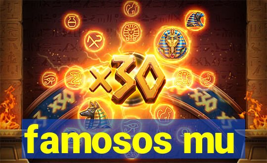 famosos mu